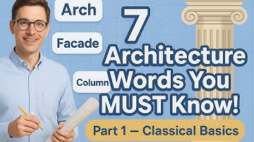 7 Architecture Words You Should Know – Part 1!