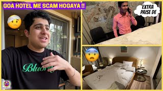 GOA HOTEL ME FIGHT HOGAYI - SCAM EXPOSED !! 😨😨