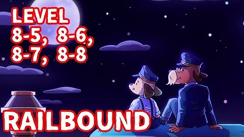 Railbound Level 8-5, 8-6, 8-7, 8-8 walkthrough