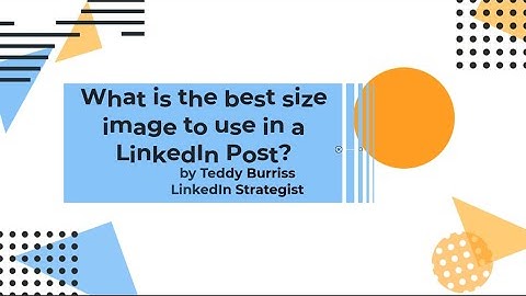 What is the best size image to use in LinkedIn on Personal and company Posts?