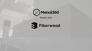 🌲 Fiberwood – Metsä360 Award Candidate 2023