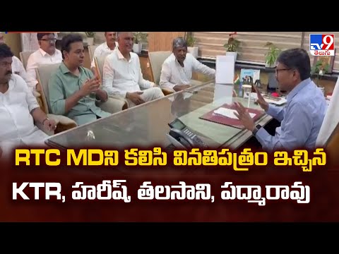 RTC MDని కలిసి వినతిపత్రం ఇచ్చిన KTR, హరీష్, తలసాని, పద్మారావు | BRS ‘Chalo Bus Bhavan’ Protest -TV9 - TV9