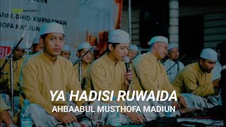 YA HADISI RUWAIDA - AHBAABUL MUSTHOFA MADIUN