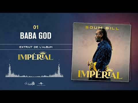 Soum Bill - 01 BABA GOD  [Audio Officiel]