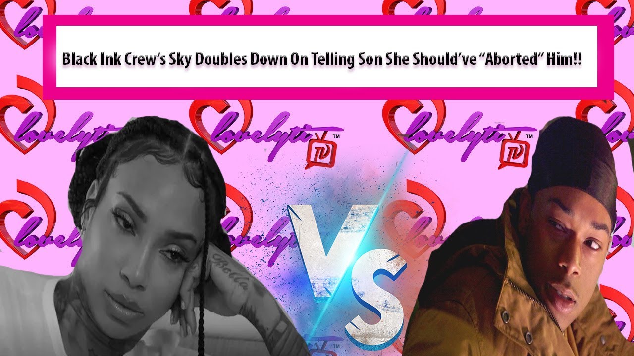 Black Ink Crew‘s Sky Doubles Down On Telling Son She Should’ve “Ab0rted” Him:“I Said What I Said”🗣