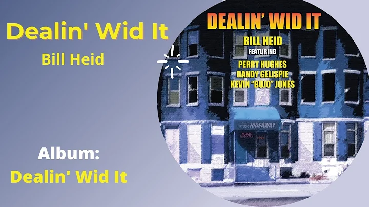 Bill Heid - Dealin' Wid It | Dealin' Wid It