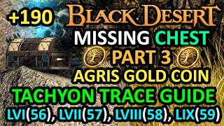 Information MISSING TACHYON TRACE LOCATION PART 3, AGRIS GOLD COIN GUIDE EDANIA 2 (Black Desert Online) BDO News