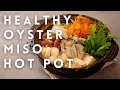 Healthy Oyster Miso Hot Pot in Donabe | Takoshiho Cooks Japan