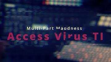 Access Virus TI - Multi-Part Sound Design - DAWless Tutorial
