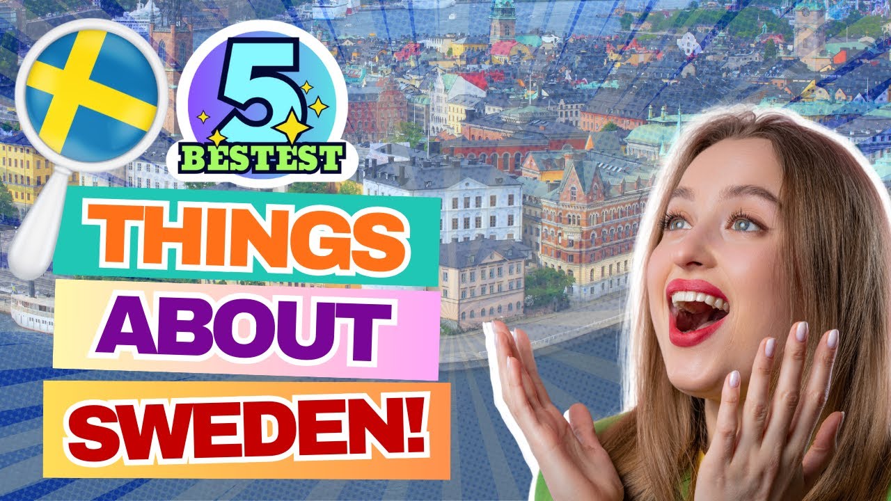 5 Bestest Things About Sweden