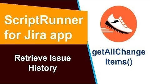 ScriptRunner - Get Issue History