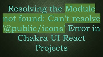 Resolving the Module not found: Can