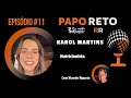 PAPO RETO RR - Karol Martins