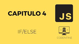 Capitulo 4 | Condicionales (if/else) | Javascript desde cero