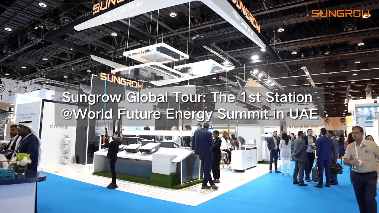 Sungrow Global Tour 2023 begins in UAE at the World Future Energy Summit!