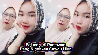 Bejuang di Rantawan Dang nigehken Cawou Ulun