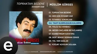 Taht Kurmuşsun Kalbime Müslüm Gürses Official Audio Şsunkalbime Üslümgürses