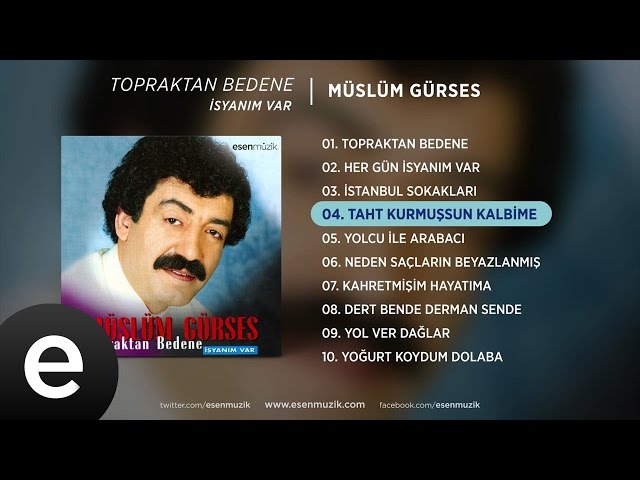 MüSLüM GüRSES - Taht kurmussun kalbime