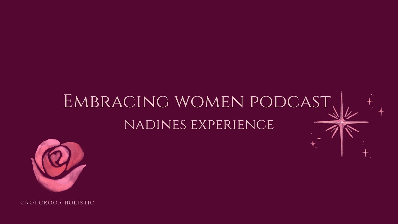 EMBRACING WOMEN: Nadines Embrace experience