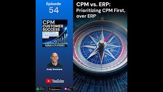 Ep. 054 - CPM vs. ERP: Prioritizing CPM First, over ERP