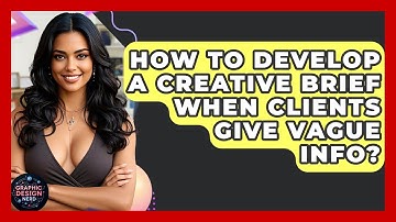 How To Develop A Creative Brief When Clients Give Vague Info? - Graphic Design Nerd
