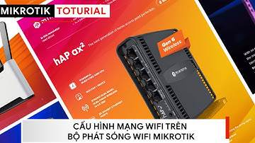 [Người mới] Cấu hình tính năng WiFi trên bộ định tuyến Mikrotik | Mikrotik Viet Nam