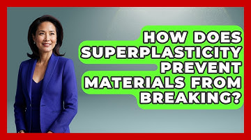 How Does Superplasticity Prevent Materials From Breaking? - How Things Break