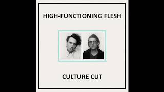 High-Functioning Flesh : Culture Cut