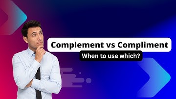 Mastering English: Complement vs Compliment, When to use which?