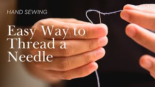 Easy way to thread a needle (no need for scissors!)