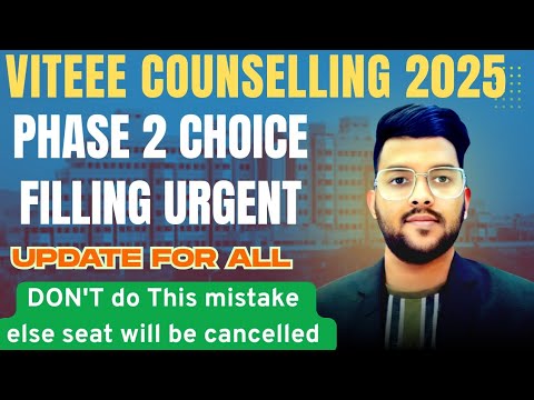 VITEEE 2025 Counseling Phase 2 Choice Filling Urgent Official update ...