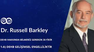Türkçe Seslendirme R. A. Barkley - DEHB Hakkında Bilmeniz Gereken 30 Fikir | 1-A) Gelişimsel Engel
