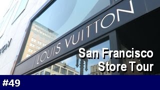 LOUIS VUITTON - San Francisco Store Tour 