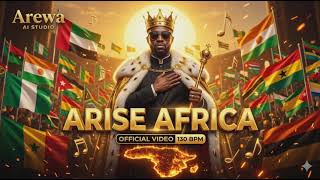 Arise Africa  Global Anthem  2026 Afrohigh Energy Remix  Arewa Ai Studio