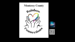 Rainbow Connections and LGBTQ+ support in Monterey County with Kacey Rodenbush and Sam Gomez