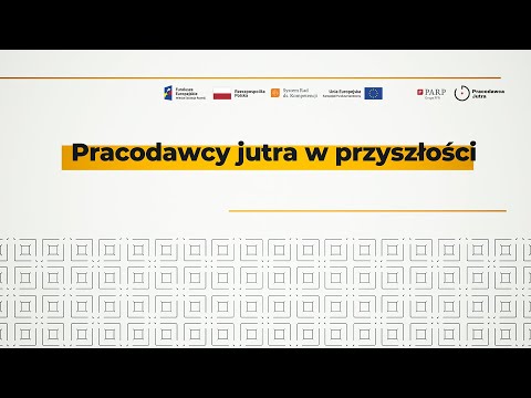 Czy zmiana to nowa stała? Pracodawcy Jutra w dobie ciągłych rewolucji - blok 1