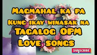 MAGMAMAHAL KAPA BA PAG IKAY WINASAK NA// TAGALOG OPM LOVE SONGS @scarletknowsvlog7284