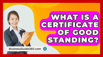 What Is A Certificate Of Good Standing? - BusinessGuide360.com