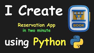 I CREATE RESERVATION APP IN 2 MIN USING PYTHON & LEARN PYTHON BY BUILDING SIMPLE PROJECTS