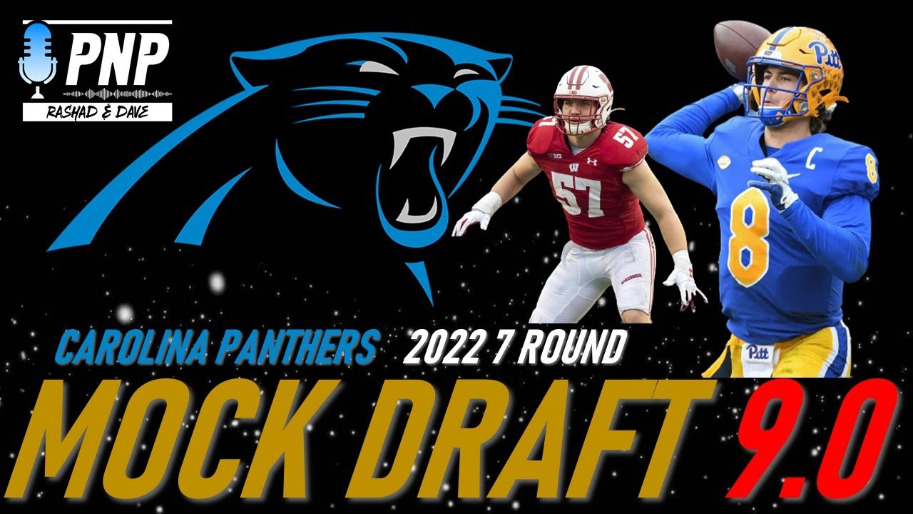 2022 NFL MOCK DRAFT 9.0 - Carolina Panthers Full 7 Round Mock Draft (Picked  6, no trades) 