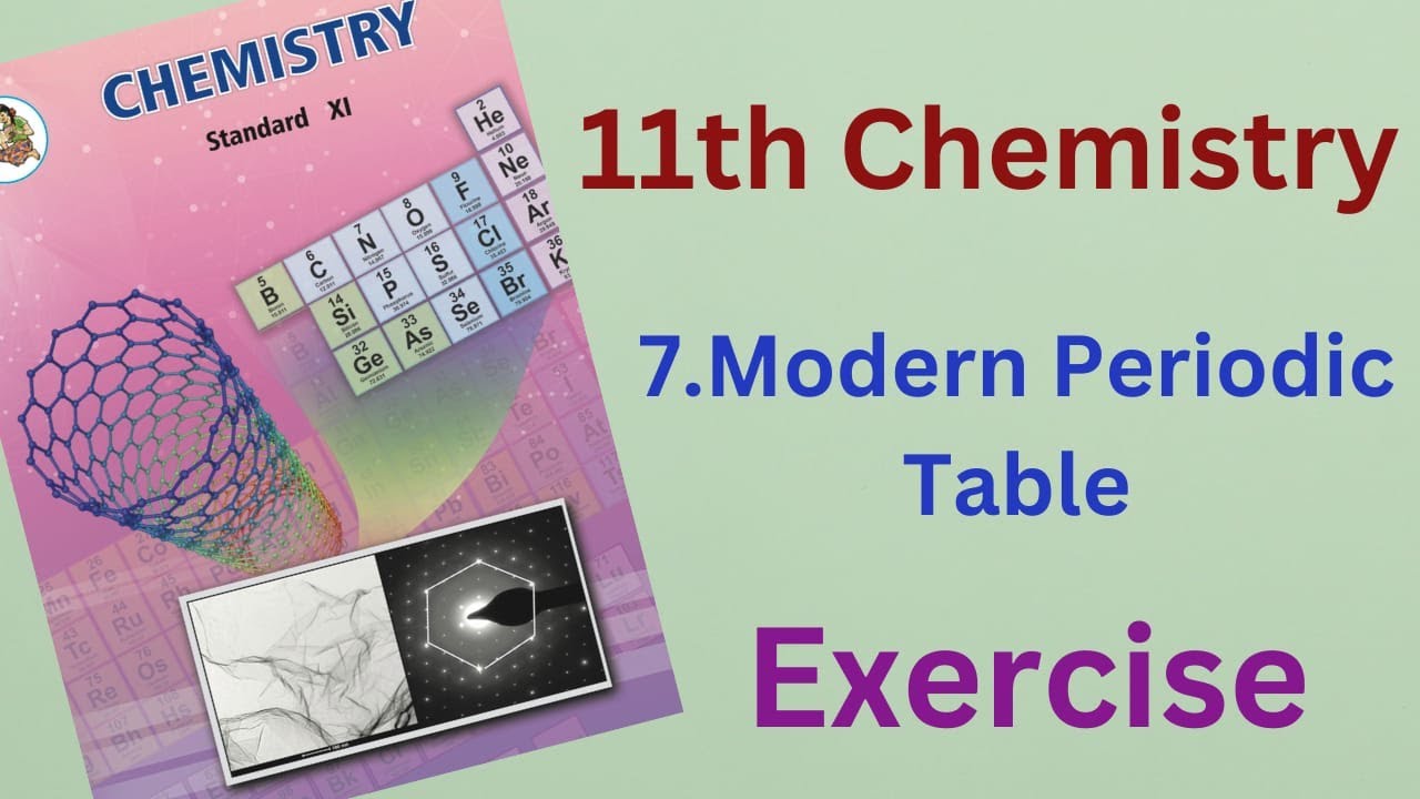 11th Chemistry Chapter 7 |Modern Periodic Table | Exercise |