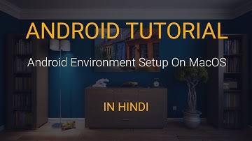 Android Tutorial In Hindi #5 - Android Environment Setup On MacOS