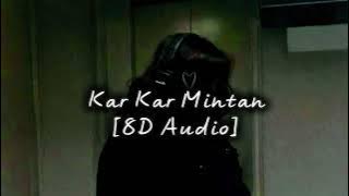 Kar Kar Mintan – Ahsan Javed | 8D Audio | Feel The Music In Your Headphones 🎧