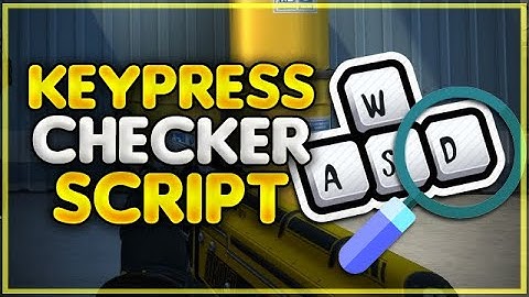 CS:GO Useful Scripts: Keypress Checker