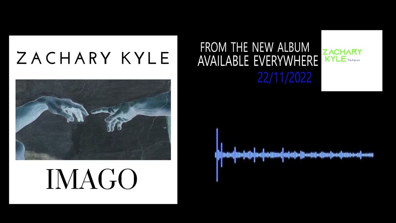 Watch Zachary Kyle - Imago on YouTube Watch Zachary Kyle - Imago on YouTube