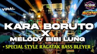 VIRAL !! DJ TRAP KARA BORUTO x MELODY BIBILUNG SPECIAL RAGATAK BASS BLAYER