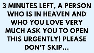 3 MINUTES REMAIN SOMEONE YOU ONCE LOVED WHO IS NOW IN HEAVEN HAS REQUESTED THIS MESSAGE BE