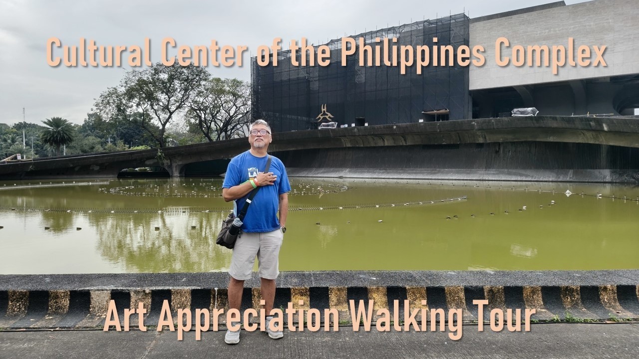 Cultural Center of the Philippines Complex. An Art Appreciation Walking Tour.
