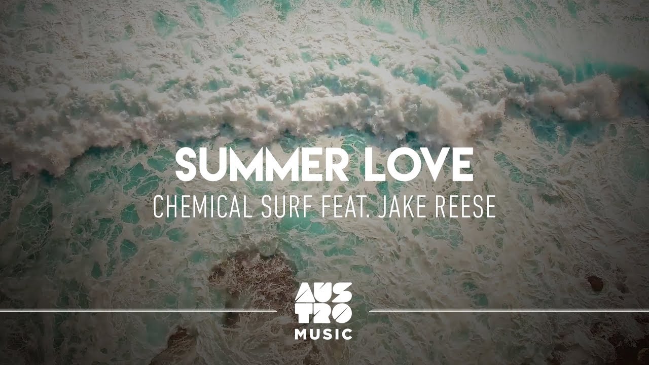 Chemical Surf feat. Jake Reese - Summer Love (Clipe Oficial) - YouTube