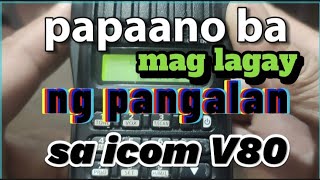 papaano ba mag lagay ng pangalan sa icom v80